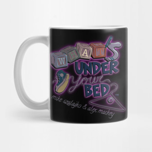 What's Under Your Bed? Mug