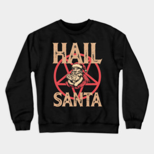 classic hail santa Crewneck Sweatshirt