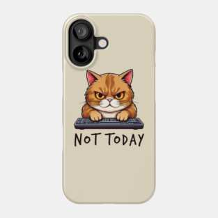 Not Today, Internet Cat Phone Case