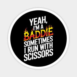 Funny Baddie Running With Scissors Sassy Attitude Magnet
