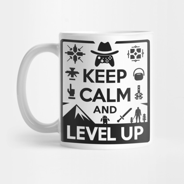 Keep Calm and Level Up by Frank Ring