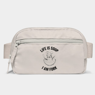 Life Is Soup I Am Fork Sarcastic Existential Joke Bag