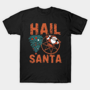 funny classic hail santa T-Shirt