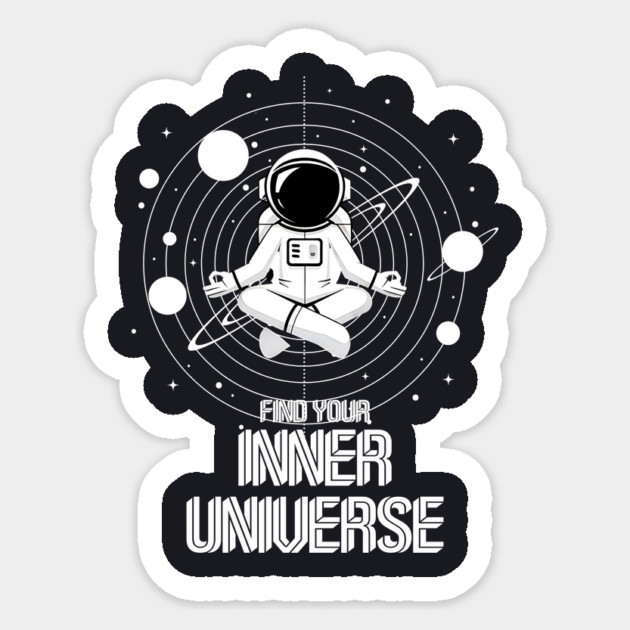 Find Your Inner Universe Meditative Astronaut Design Sticker by Designed By Marty