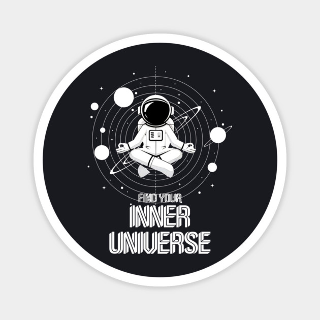 Find Your Inner Universe Meditative Astronaut Design Magnet by Designed By Marty