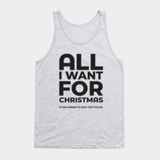All I Want For Christmas Dark Funny Festive Tank Top