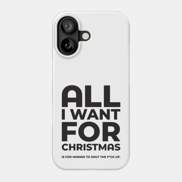 All I Want For Christmas Dark Funny Festive Phone Case by Butter Creative