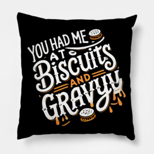 Funny Thanksgiving Saying, Biscuits and Gravy Pillow