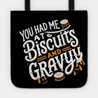 Funny Thanksgiving Saying, Biscuits and Gravy Tote