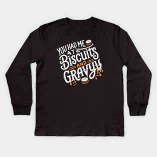 Funny Thanksgiving Saying, Biscuits and Gravy Kids Long Sleeve T-Shirt