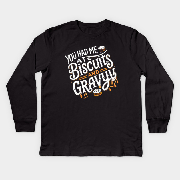 Funny Thanksgiving Saying, Biscuits and Gravy Kids Long Sleeve T-Shirt by logiamerch