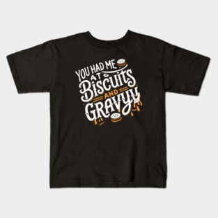 Funny Thanksgiving Saying, Biscuits and Gravy Kids T-Shirt