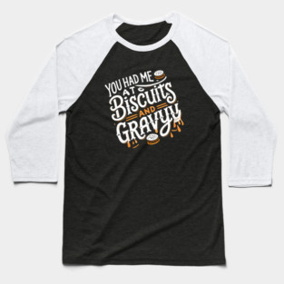 Funny Thanksgiving Saying, Biscuits and Gravy Baseball T-Shirt