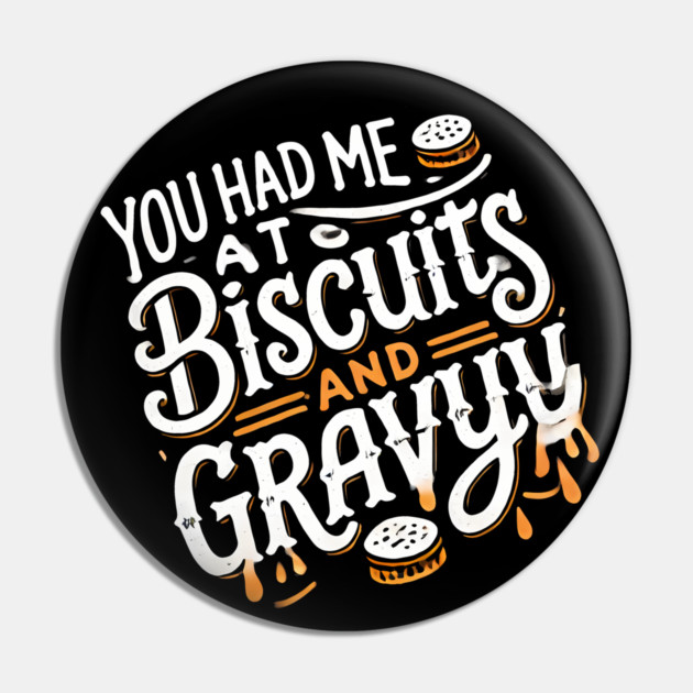 Funny Thanksgiving Saying, Biscuits and Gravy Pin by logiamerch