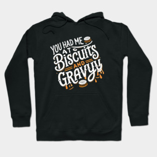 Funny Thanksgiving Saying, Biscuits and Gravy Hoodie