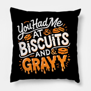 Funny Thanksgiving Sayin, Biscuits and Gravy Pillow