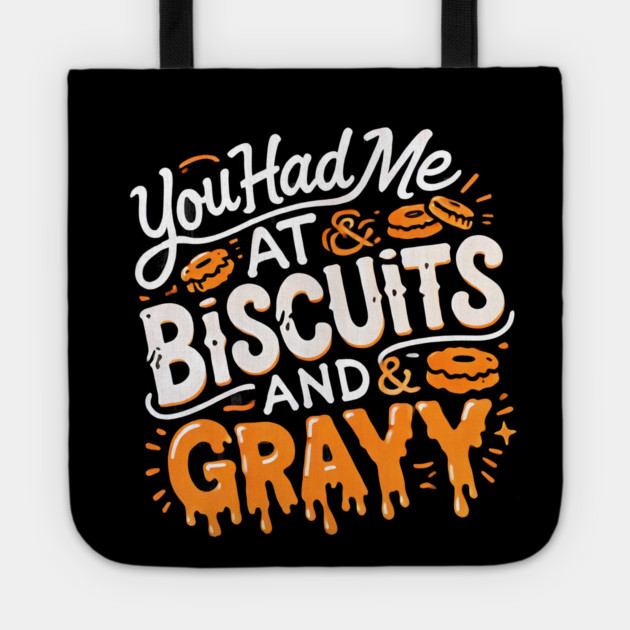 Funny Thanksgiving Sayin, Biscuits and Gravy Tote by logiamerch