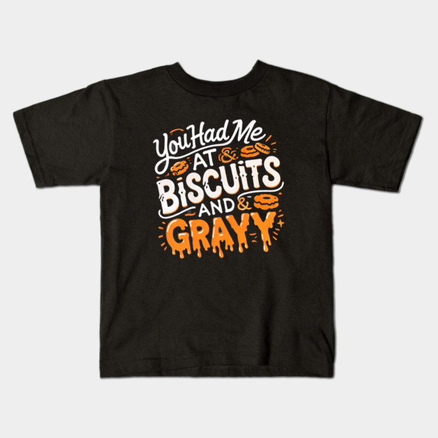 Funny Thanksgiving Sayin, Biscuits and Gravy Kids T-Shirt by logiamerch