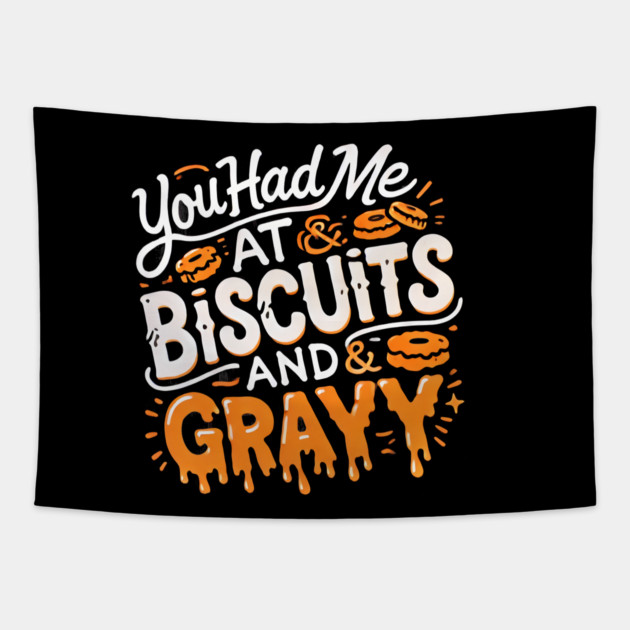 Funny Thanksgiving Sayin, Biscuits and Gravy Tapestry by logiamerch