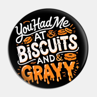 Funny Thanksgiving Sayin, Biscuits and Gravy Pin