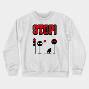 Stop! Crewneck Sweatshirt