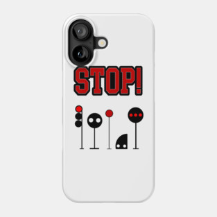 Stop! Phone Case