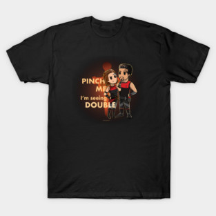 Pinch me, I'm seeing double... T-Shirt