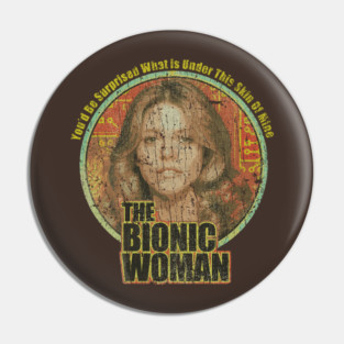 VINTAGE RETRO STYLE - the bionic woman Pin