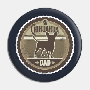 Chihuahua Dad - Distressed Chihuahua Silhouette Design Pin