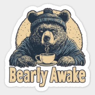 Bearly Awake Coffee Lover Bear Vintage Style Sticker