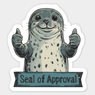 Did You Get Your Seal of Approval Magnet
