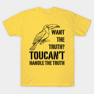 Toucan't Handle the Truth - Animal Pun & Fun T-Shirt