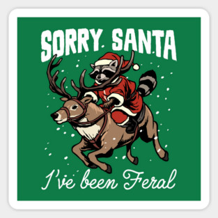 Sorry Santa I've Been Feral Sticker