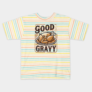 Funny Thanksgiving Saying, Gravy  Lover Kids T-Shirt
