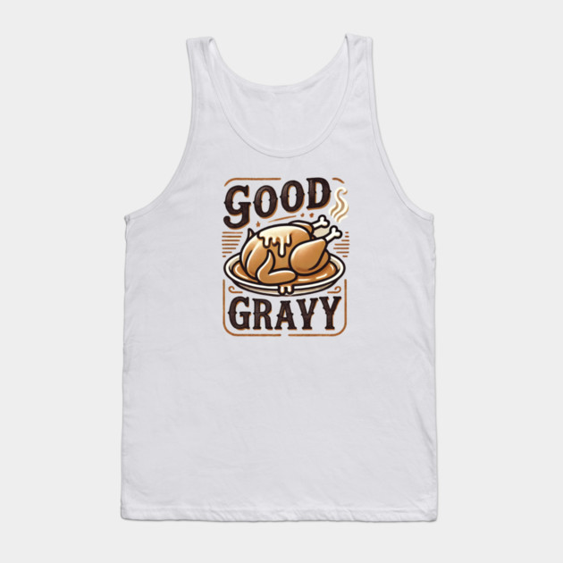 Funny Thanksgiving Saying, Gravy  Lover Tank Top by logiamerch
