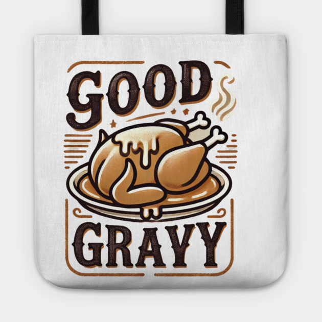 Funny Thanksgiving Saying, Gravy  Lover Tote by logiamerch