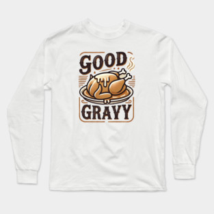 Funny Thanksgiving Saying, Gravy  Lover Long Sleeve T-Shirt