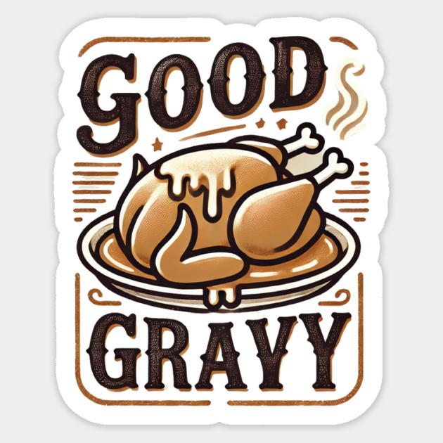 Funny Thanksgiving Saying, Gravy  Lover Sticker by logiamerch