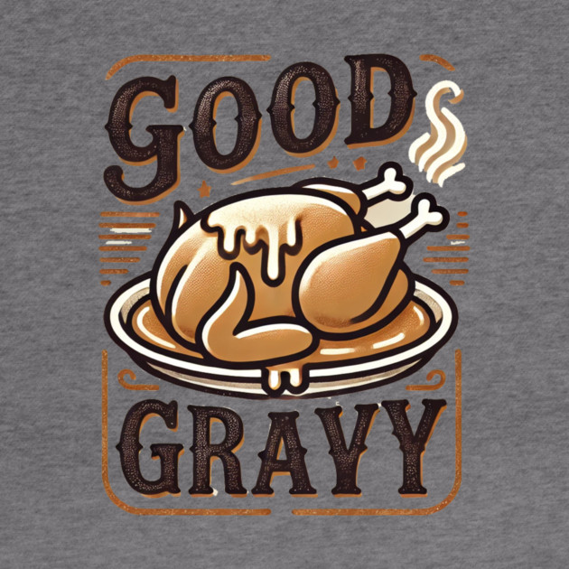 Funny Thanksgiving Saying, Gravy  Lover by logiamerch