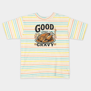 Funny Thanksgiving Saying, Gravy  Lover Kids T-Shirt