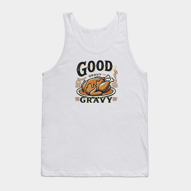 Funny Thanksgiving Saying, Gravy  Lover Tank Top by logiamerch
