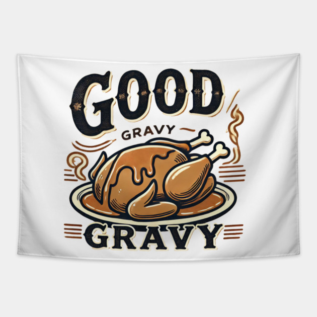 Funny Thanksgiving Saying, Gravy  Lover Tapestry by logiamerch
