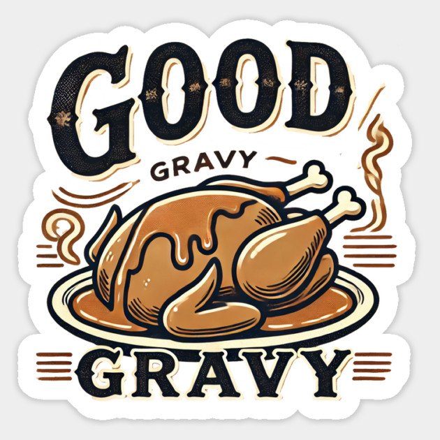 Funny Thanksgiving Saying, Gravy  Lover Sticker by logiamerch