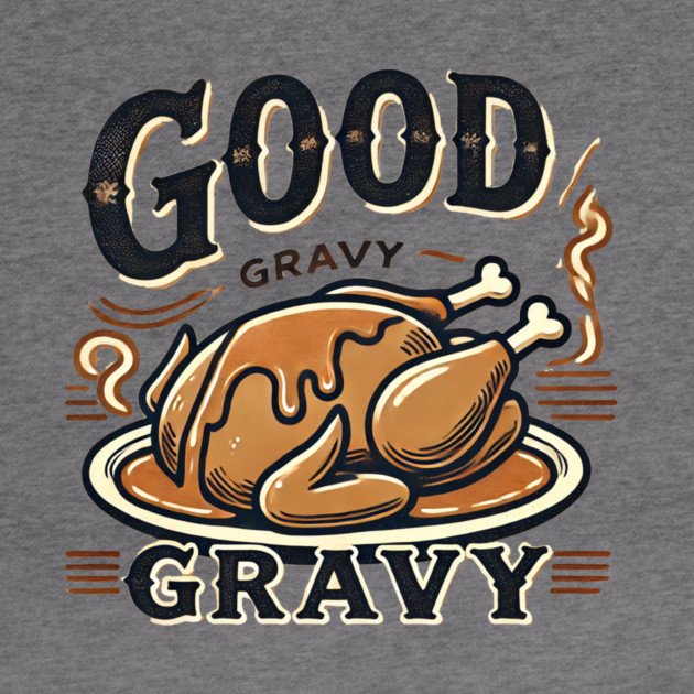 Funny Thanksgiving Saying, Gravy  Lover by logiamerch