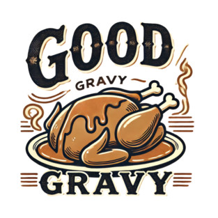 Funny Thanksgiving Saying, Gravy  Lover T-Shirt