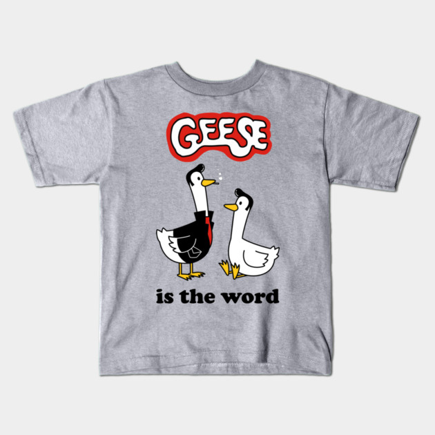 Geese Is The Word Kids T-Shirt by dumbshirts