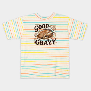 Funny Thanksgiving Saying, Gravy  Lover Kids T-Shirt