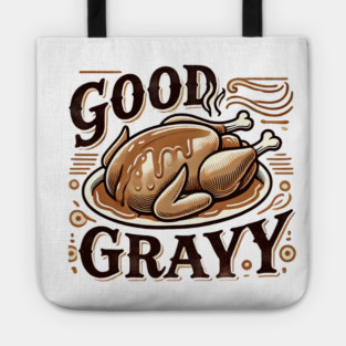 Funny Thanksgiving Saying, Gravy  Lover Tote