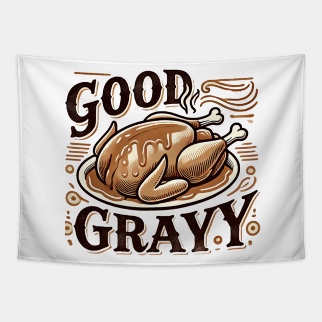 Funny Thanksgiving Saying, Gravy  Lover Tapestry by logiamerch