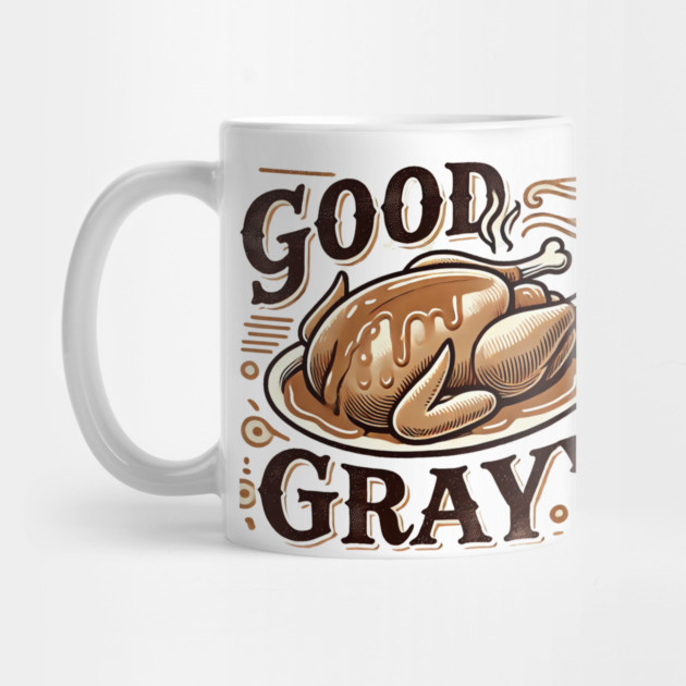 Funny Thanksgiving Saying, Gravy  Lover by logiamerch